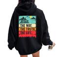 Jesus The Way Truth Life Bible Verse Christian Worship Women Oversized Hoodie Back Print Black