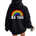 Lgbtq Be You Gay Pride Lgbt Ally Rainbow Flag Transgender Women Oversized Hoodie Back Print Black