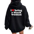 I Love Being Black Woman I Heart Being Black Woman Women Oversized Hoodie Back Print Black