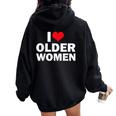 I Love Older I Heart Older Sarcastic Humor Women Oversized Hoodie Back Print Black