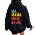 Ma Mama Mom Bruh Vintage For Birthday Christmas Women Oversized Hoodie Back Print Black