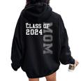 Mom Mother Senior 2024 Proud Mom Of A Class Of 2024 Graduate Women Oversized Hoodie Back Print Black