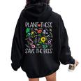 Plant These Save Bees Wildflower Earth Day Support Bee Lover Women Oversized Hoodie Back Print Black