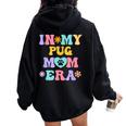 In My Pug Mom Era Retro Groovy Pug Cute Dog Owner Women Oversized Hoodie Back Print Black