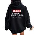 I Do Really Stupid Things Warning Idiot Dad Joke Men Women Oversized Hoodie Back Print Black