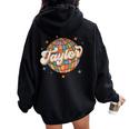 Retro Taylor First Name Personalized Groovy Birthday Women Oversized Hoodie Back Print Black