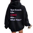 That Sounds Like A Bad Idea What Time Women Oversized Hoodie Back Print Black