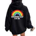 Sounds Gay Im In Rainbow Lgbt Flag Pride Month Women Women Oversized Hoodie Back Print Black