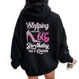Stepping Into My 60Th Birthday Like A Queen Women Women Oversized Hoodie Back Print Black