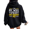 I Told My Wife She Should Embrace Her Mistakes She Hugged Me Women Oversized Hoodie Back Print Black