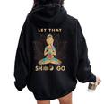 Vintage Let That Shit Go Yoga Meditation Spiritual Warrior Women Oversized Hoodie Back Print Black