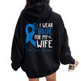 I Wear Blue For My Wife Warrior Colon Cancer Awareness Women Oversized Hoodie Back Print Black