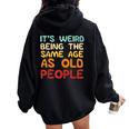 Weird Being Same Age As Old People Saying Women Women Oversized Hoodie Back Print Black