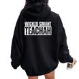 Wicked Smaht Teachah Wicked Smart Teacher Distressed Women Oversized Hoodie Back Print Black