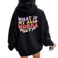 What If It All Works Out Groovy Mental Health Anxiety Women Oversized Hoodie Back Print Black