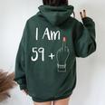 I Am 59 Plus 1 Middle Finger For A 60Th 60 Years Old Women Oversized Hoodie Back Print Forest