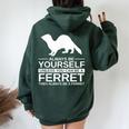 Always Be Yourself Ferret For Weasel Pet Women Oversized Hoodie Back Print Forest