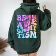 Be In Awe Of My 'Tism Autism Awareness Groovy Tie Dye Women Oversized Hoodie Back Print Forest