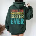 I Have The Awesomest Sister Ever My Sister Birthday Vintage Women Oversized Hoodie Back Print Forest