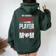 Baseball My Favorite Baseball Player Calls Me Mom Women Oversized Hoodie Back Print Forest