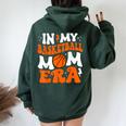 In My Basketball Mom Era Cute Groovy Basketball Women Oversized Hoodie Back Print Forest