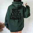 Big Aries Energy For Zodiac Sign Drip Birthday Women Oversized Hoodie Back Print Forest