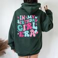 In My Birthday Girl Era Family Matching Birthday Party Girl Women Oversized Hoodie Back Print Forest
