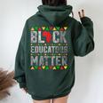 Black Educators Matter Teacher Black History Month Pride Women Oversized Hoodie Back Print Forest