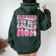 Blessed To Be Called Mom Mother's Day Groovy Women Oversized Hoodie Back Print Forest