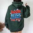 Boom Bitch Get Out The Way Fireworks 4Th Of July Groovy Women Oversized Hoodie Back Print Forest