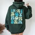 In My Boy Mom Era Groovy Retro Happy Mother's Day Mom Life Women Oversized Hoodie Back Print Forest