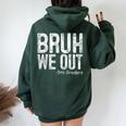 Bruh We Out 5Th Graders Fifth Grade Graduation Class Of 2024 Women Oversized Hoodie Back Print Forest