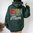 Bruh Formerly Known As Mom For Mom Mother's Day Women Oversized Hoodie Back Print Forest