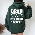 Bruh It's Filed Day Field Trip Boys Girls Sunglasses Fun Day Women Oversized Hoodie Back Print Forest