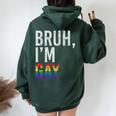 Bruh Meme I'm Gay Lgbt Flag Gay Pride Month Rainbow Women Oversized Hoodie Back Print Forest