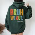 Bruh We Out Principal End Of School Year Teacher Summer Women Oversized Hoodie Back Print Forest
