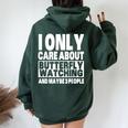 I Only Care About Butterfly Watching And Maybe 3 People Women Oversized Hoodie Back Print Forest