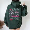 Chapter 39 Fabulous Since 1985 39Th Birthday For Women Women Oversized Hoodie Back Print Forest