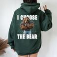 I Choose The Bear In Woods 2024 I Pick The Bear Choice Women Oversized Hoodie Back Print Forest