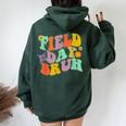 Cool Groovy Flower Field Day Bruh School Field Trip Women Oversized Hoodie Back Print Forest