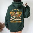 Crazy Proud Always Loud Soccer Mom Goalkeeper Mother's Day Women Oversized Hoodie Back Print Forest