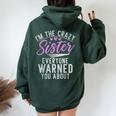 Im The Crazy Sister Everyone Warned You About Crazy Sister Women Oversized Hoodie Back Print Forest
