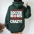 Crazy Soccer Mom We Don't Just Look Crazy Women Oversized Hoodie Back Print Forest