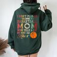I Didn't Plan On Becoming A Basketball Mom Mother's Day Women Oversized Hoodie Back Print Forest