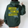 Don't Eat My Friends Animal Vegan Vegetarian Women Oversized Hoodie Back Print Forest