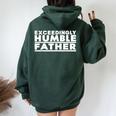 Exceedingly Humble Father Fathers Day Sarcastic Dad Women Oversized Hoodie Back Print Forest
