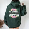 My Favorite People Call Me Grandma Floral Mother's Day Women Oversized Hoodie Back Print Forest