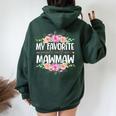 My Favorite People Call Me Mawmaw Floral Mother's Day Women Oversized Hoodie Back Print Forest