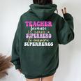 First Day School Superhero Inspire Super Heros Teacher Women Women Oversized Hoodie Back Print Forest