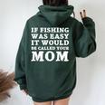 If Fishing Was Easy It Would Be Called Your Mom Fish Women Oversized Hoodie Back Print Forest